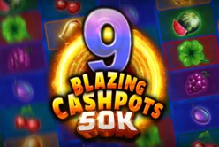 9 Blazing Cashpots 50k