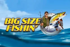 Big Size Fishin'