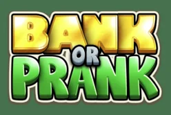 Bank or Prank
