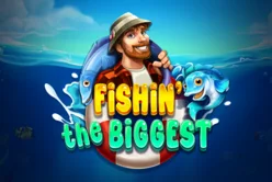Fishin’ The Biggest