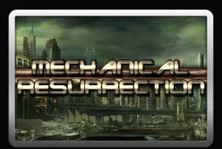 Mechanical Resurrection