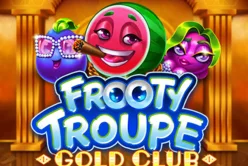 Frooty Troupe – Gold Club