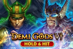 Demi Gods VI – Hold & Hit