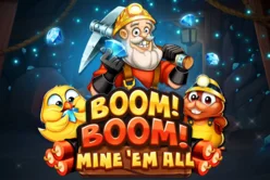 Boom! Boom! Mine ’em all