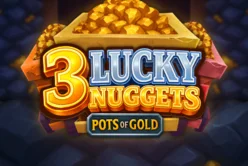 3 Lucky Nuggets