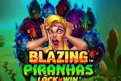 Blazing Piranhas