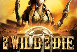 2 Wild 2 Die