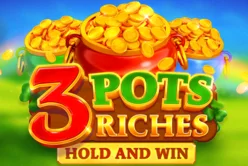 3 Pots Riches: Hold and Win